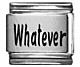 Whatever (a) - laser 9mm Italian charm - Click Image to Close